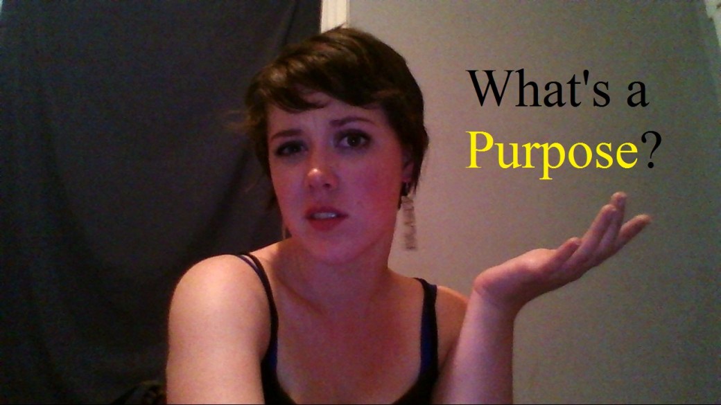 What's a purpose?